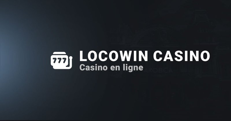 Locowin Casino: Todo lo que debes saber sobre la plataforma en españa