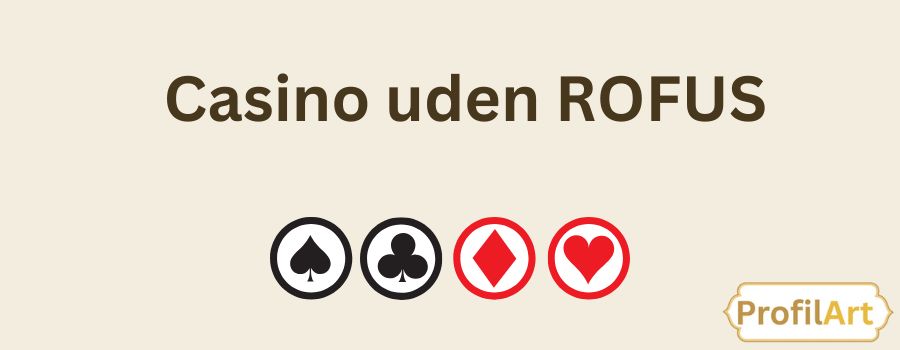 Casino Uden Rufus – Din Guide til Spil Uden Bekymringer